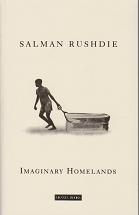 Imaginary Homelands by Salman Rushdie
